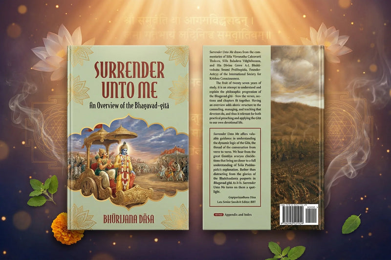 SURRENDER UNTO ME (AN OVERVIEW OF THE BHAGAVAD GITA) English Edition